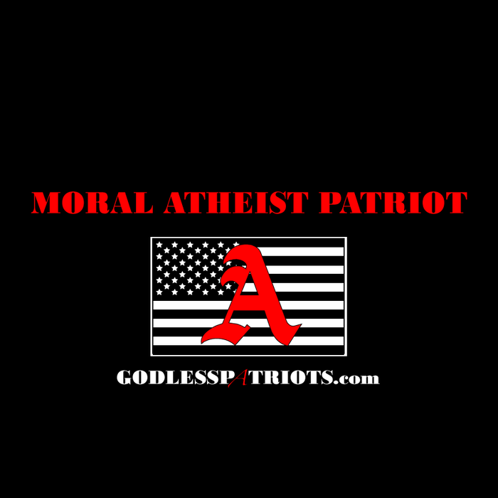 $20 donors will receive either a Moral Atheist Patriot shirt...