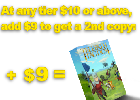 Finally, as mentioned above, we have a top-up option! Add $9 to your current pledge, and you'll get a discounted second copy of Telepath Tactics to give to a friend!