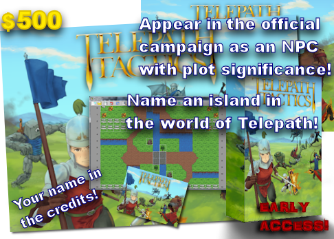 At $500, be an NPC+, plus you can choose to name an island in the Dundar Archipelago, where Telepath Tactics takes place! This island will persist in future games and become part of the official canon, so choose wisely! (I reserve the right to veto dumb n