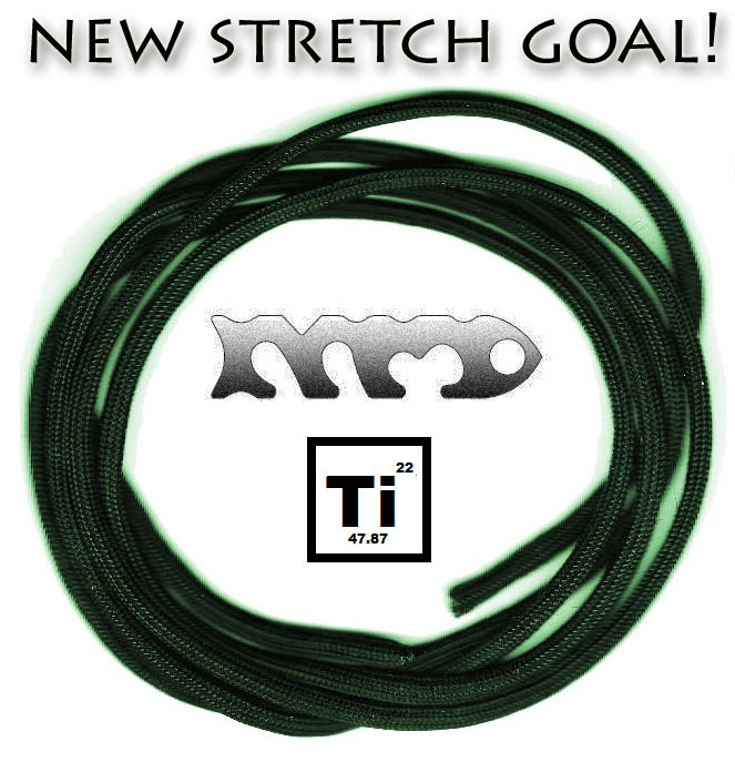 EXTENDED! If we hit $100,000 everyone who pledges between $50K and $100K, at $20 or more, will receive 1 Titanium Fish Bone and 5' of paracord. Tell your friends!