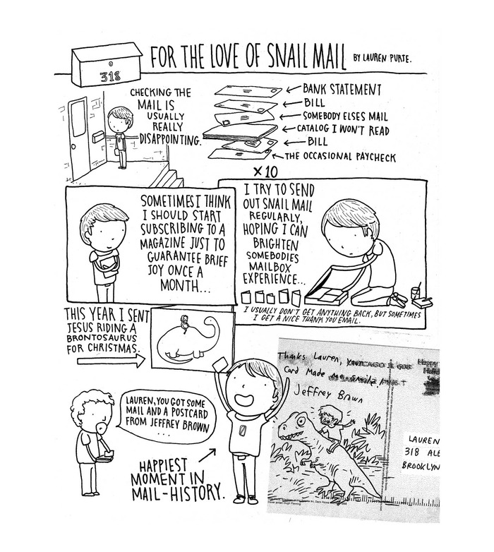 Lauren's comics are cute, down to earth and offer witty and poignant observations of the art world and the regular living world. Jeffrey Brown was kind enough to allow me to include this comic featuring a drawing he sent to Lauren in the mail.