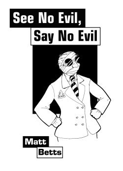 See No Evil, Hear No Evil by Matt Betts