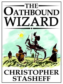 Oathbound Wizard by Christopher Stasheff (Book II of A Wizard in Rhyme)