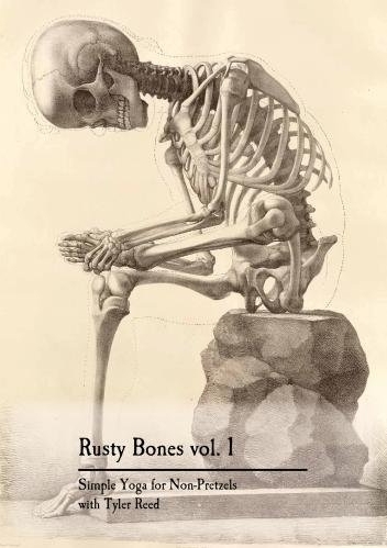 Rusty Bones: Simple Yoga for Non-Pretzels