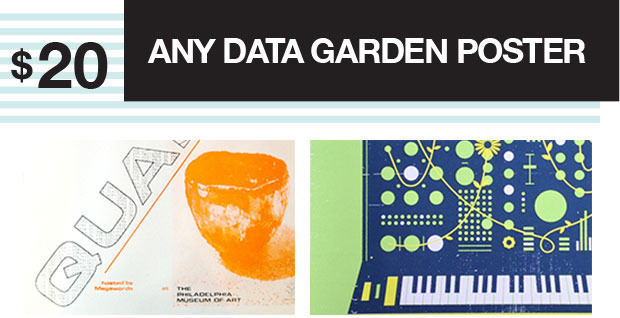 Your choice of one of two posters: Data Garden Quartet - by Alex Tyson or The Switched-On Garden by The Heads of State.