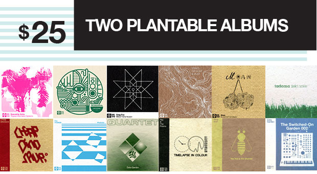 Your choice of any two Plantable Albums from Data Garden's catalog. Download the music from a code on the back of the album art. Plant the art and watch it grow into flowers.