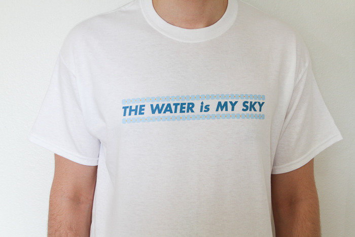 One of our rewards is an official 'Water Is My Sky' white t-shirt!