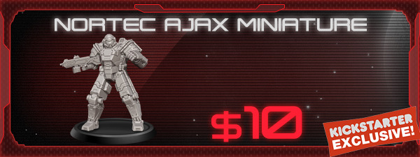 If you'd like the NorTec Ajax Miniature, just add $10 to your pledge by clicking Manage Pledge from the XenoShyft Onslaught Kickstarter page, and we'll sort it out after the Kickstarter ends with our pledge manager.