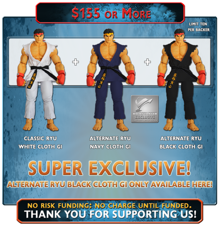 Receive ALL 3 Cloth Gi Ryu Action Figures, Classic White, Navy and the SUPER EXCLUSIVE Black Gi Version, available only through this Kickstarter!