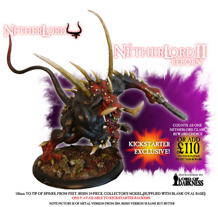 The NetherLord II, God Of Hatred. As big as a NetherLord I, but bending over sprinting so all that mass is hunched over and ready to smash the legions of Light. Included in the Lord Of Darkness pledge!