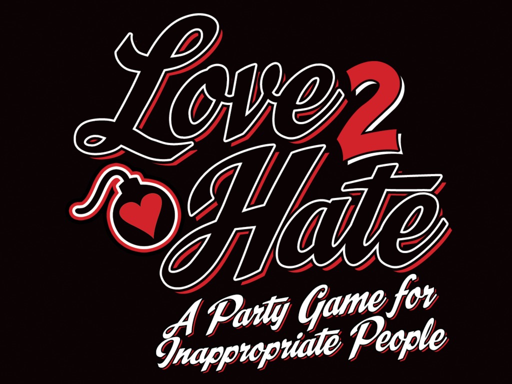 Love 2 Hate: A Party Game for Inappropriate People's video poster