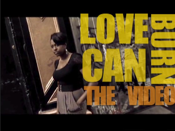 "Love Can Burn" - The Music Video's video poster