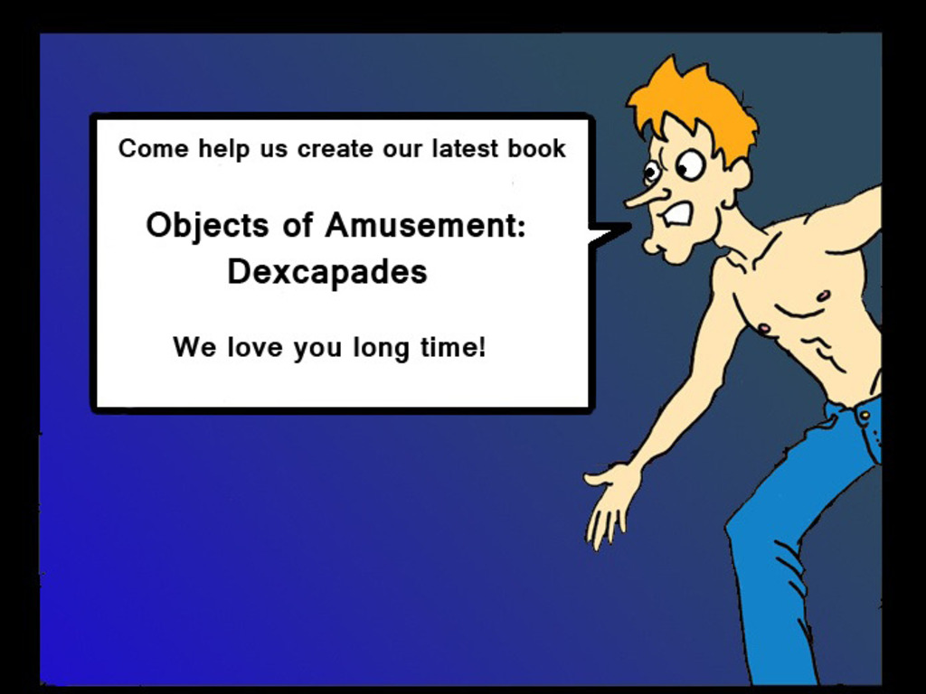 Objects of Amusement: Dexcapades Help release the next book!'s video poster