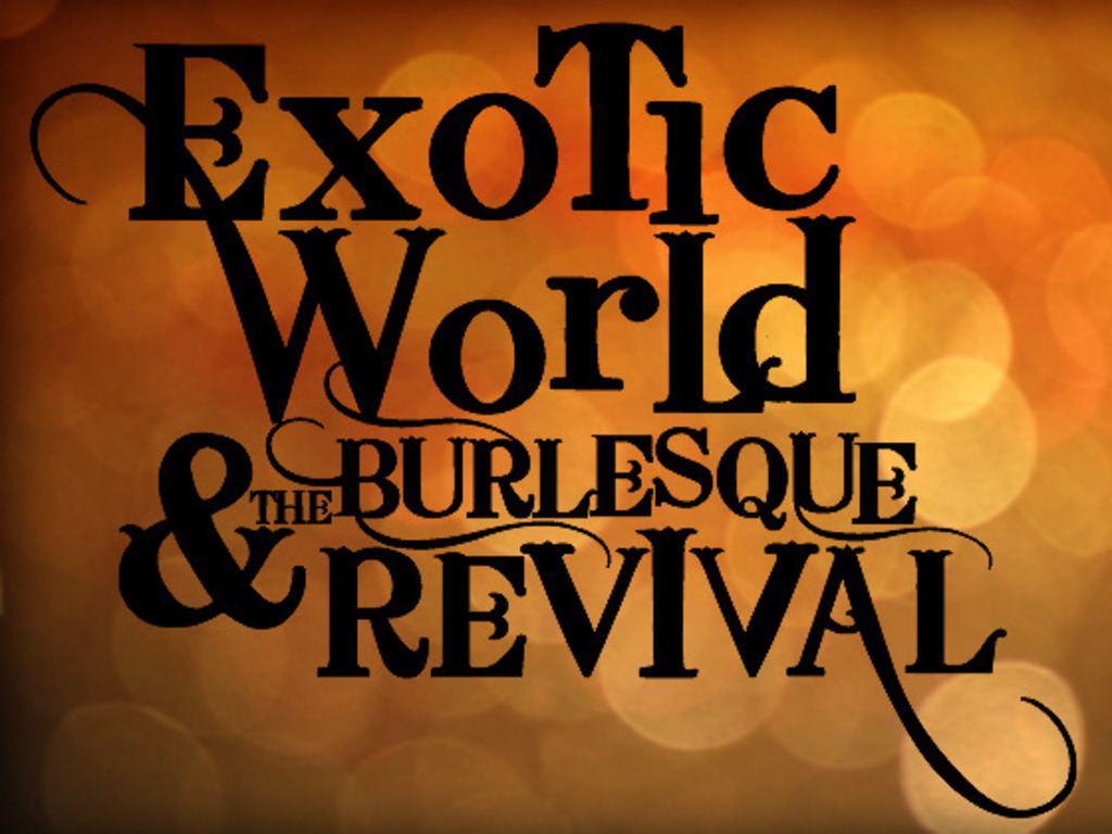 Exotic World & the Burlesque Revival's video poster