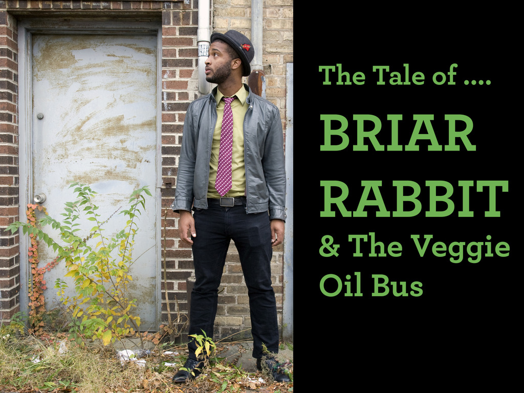 The Tale of Briar Rabbit & The Veggie Oil Bus's video poster
