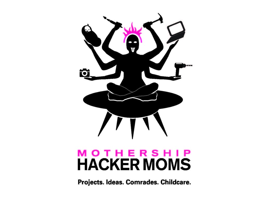 Mothership HackerMoms: The first women's hackerspace!'s video poster
