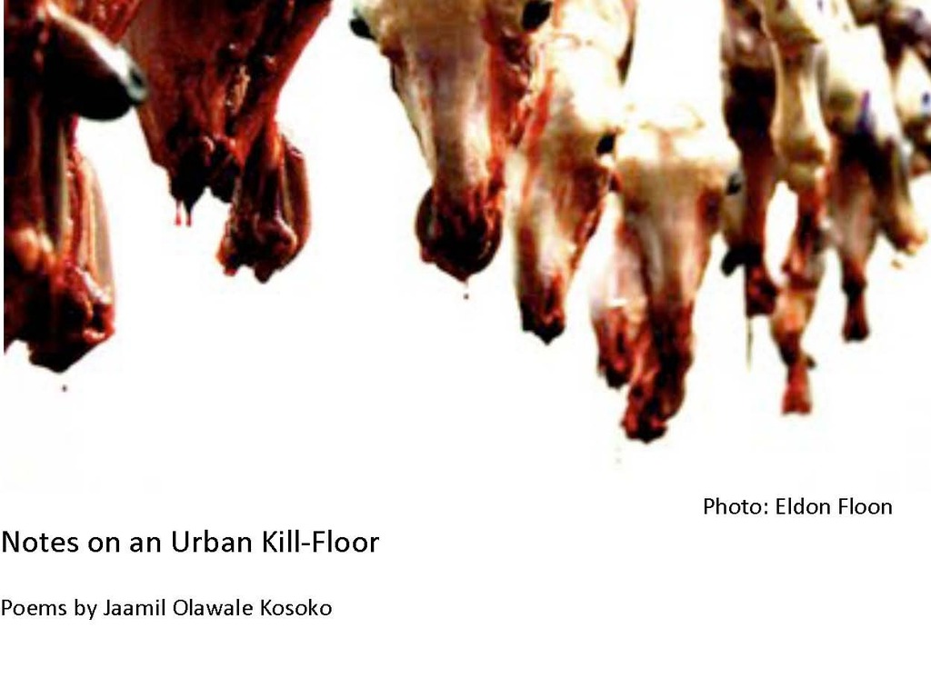 Get your copy of "Notes on an Urban-Kill-Floor" Poems by Jaamil Olawale Kosoko's video poster