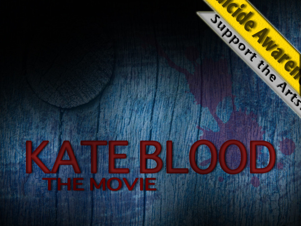 Kate Blood - The Feature Film - Suicide Awareness Project's video poster
