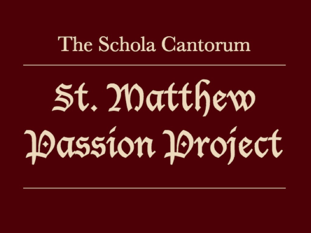 The Schola Cantorum St. Matthew Passion Project's video poster