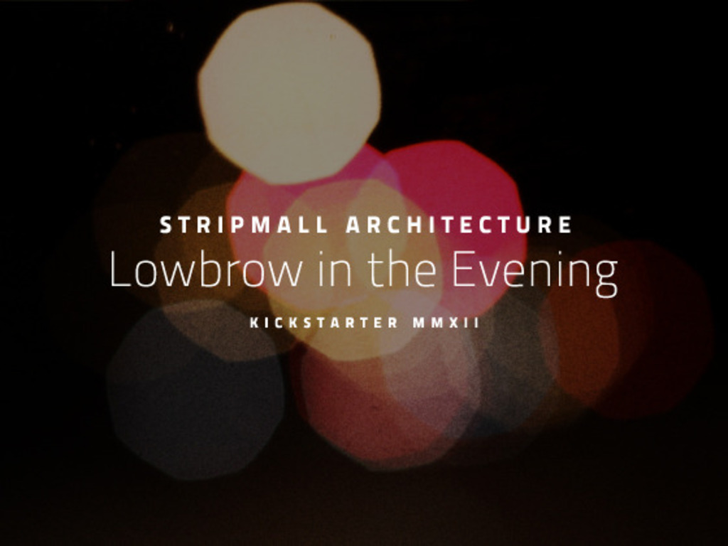 Stripmall Architecture | Lowbrow in the Evening's video poster