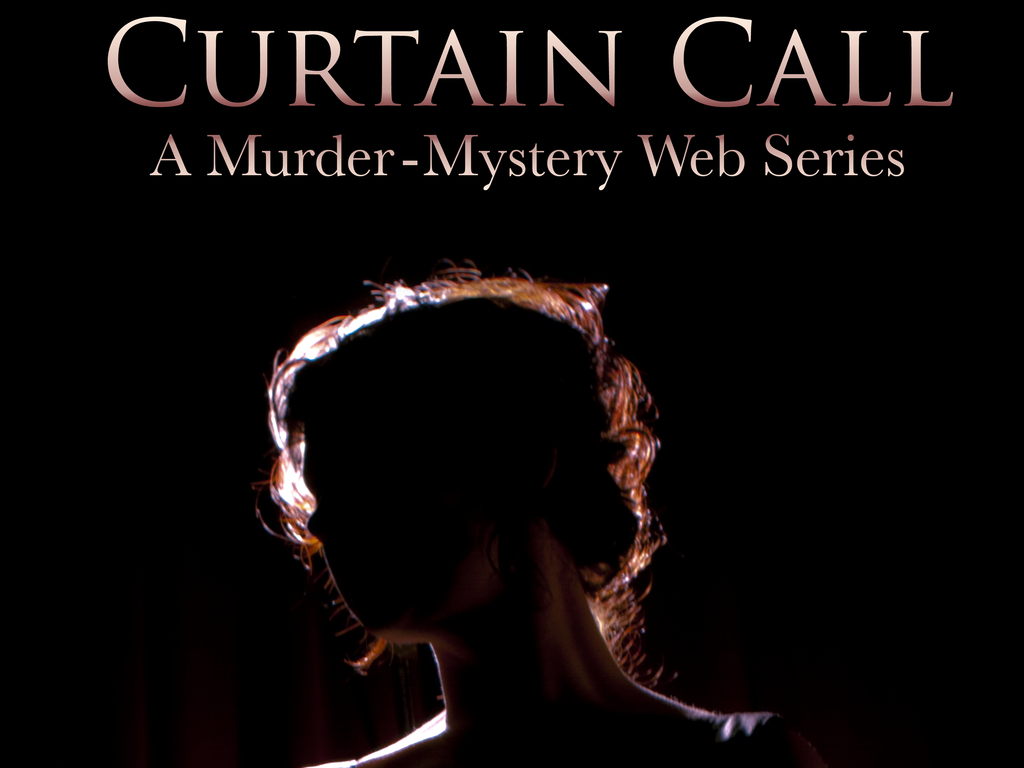 Curtain Call - A Murder-Mystery Web Series's video poster