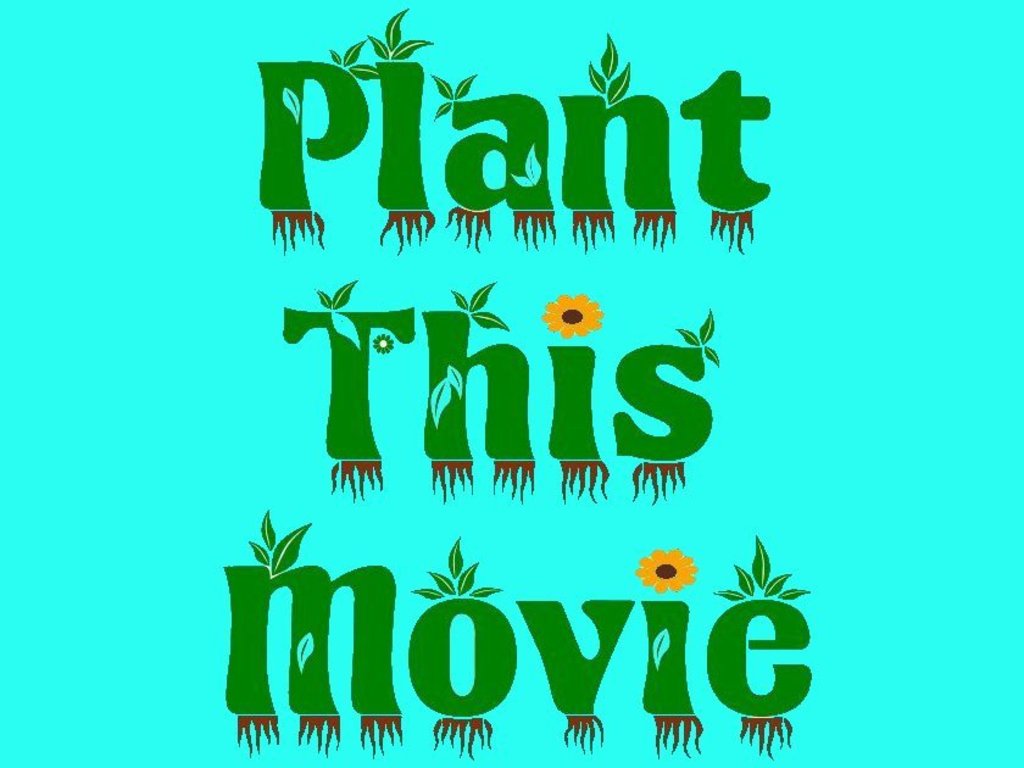 Plant This Movie's video poster