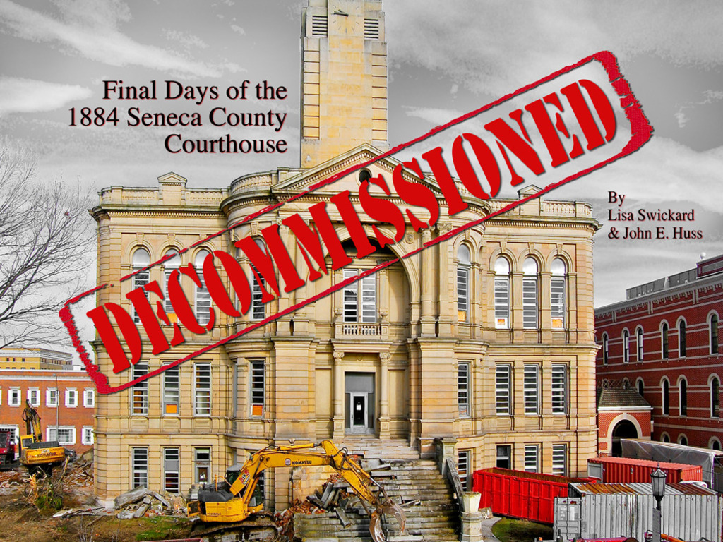 DECOMMISSIONED: Final Days ... 1884 Seneca Co. Courthouse's video poster
