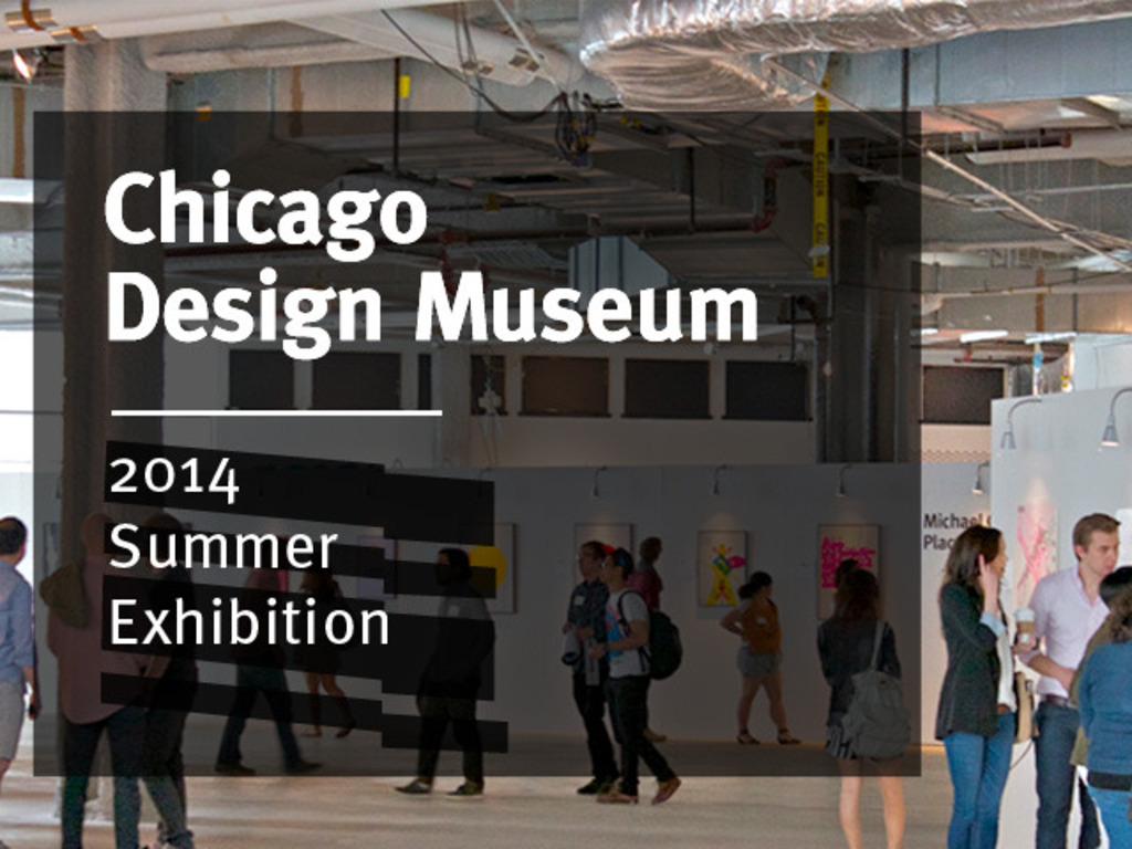 Chicago Design Museum—2014 Summer Exhibition!'s video poster